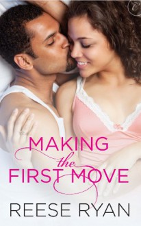 Making the First Move - Reese Ryan