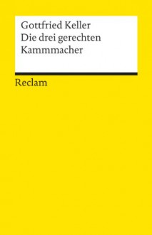 Die drei gerechten Kammacher - Gottfried Keller