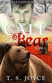 Call of the Bear (Hells Canyon Shifters Book 1) - T.S. Joyce