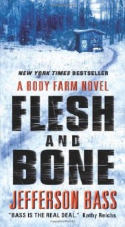 Flesh and Bone (Body Farm) - Jefferson Bass