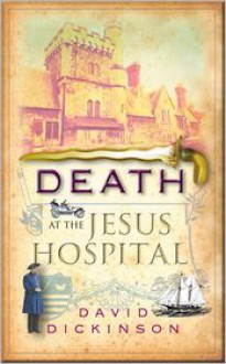 Death at the Jesus Hospital - David Dickinson