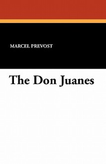 The Don Juanes - Marcel Prévost, Jenny Covan