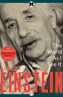 The World As I See It - Albert Einstein, Neil Berger