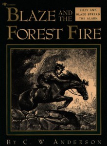 Blaze and the Forest Fire: Billy and Blaze Spread the Alarm - C.W. Anderson