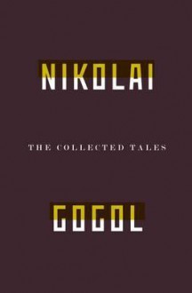 The Collected Tales of Nikolai Gogol. - Nikolai Gogol