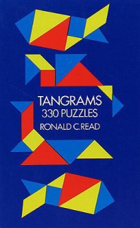 Tangrams: 330 Puzzles - Ronald C. Read