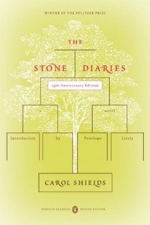 The Stone Diaries: (Penguin Classics Deluxe Edition) - Carol Shields