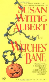 Witches' Bane (China Bayles 2) - Susan Wittig Albert