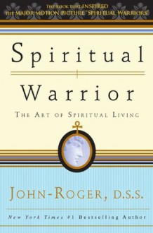 Spiritual Warrior: The Art of Spiritual Living - Dss John-Roger