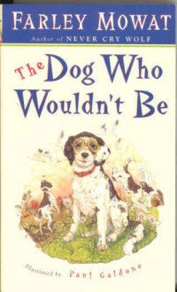The Dog Who Wouldn't Be - Collector's Edition (hardback) - Farley Mowat