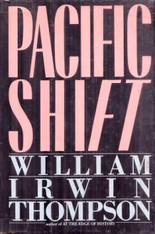 Pacific Shift - William Irwin Thompson