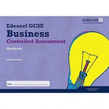 Edexcel Gcse Business. Controlled Assessment Workbook - Andrew Ashwin