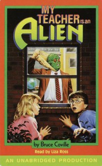 My Teacher is an Alien (Children's Unabridged Audio) - Bruce Coville, Liza Ross