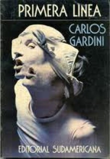 Primera Línea - Carlos Gardini