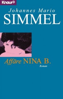 Affäre Nina B. - Johannes Mario Simmel