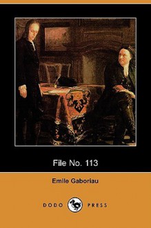 File No. 113 (Dodo Press) - Émile Gaboriau