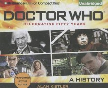 Doctor Who: A History - Alan Kistler