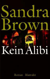 Kein Alibi - Sandra Brown