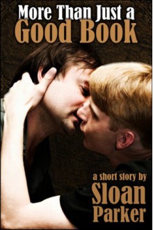 More Than Just a Good Book, A Short Story - Sloan Parker