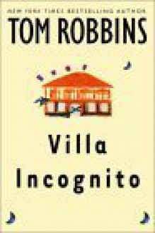 Villa Incognito - Tom Robbins