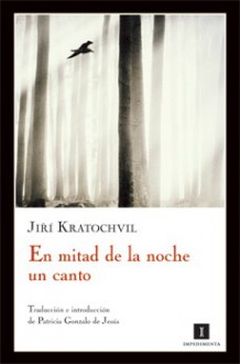 En mitad de la noche un canto - Jiří Kratochvil, Patricia Gonzalo de Jesús