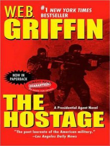 The Hostage (Presidential Agent, #2) - W.E.B. Griffin