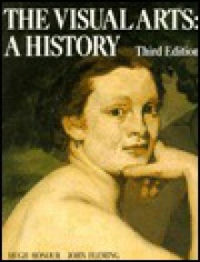 The Visual Arts: A History - Hugh Honour, John Fleming