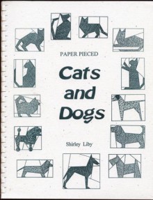 Paper Pieced Cats and Dogs - Shirley Liby