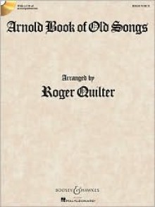 Roger Quilter - Arnold Book of Old Songs - Roger Quilter