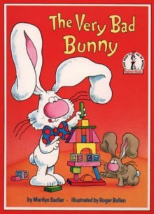 The Very Bad Bunny (Beginner Books) - Marilyn Sadler