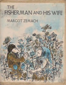 The Fisherman and His Wife - Margot Zemach