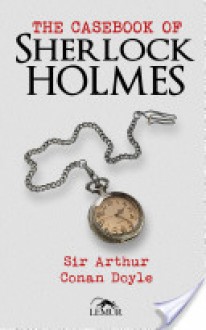 The Casebook of Sherlock Holmes - Arthur Conan Doyle