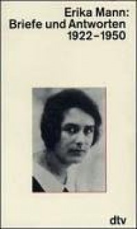 Briefe und Antworten 1922 - 1969. - Erika Mann