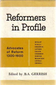 Reformers in Profile - B.A. Gerrish