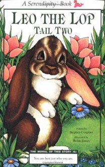 Leo the Lop Tail Two - Stephen Cosgrove, Robin James