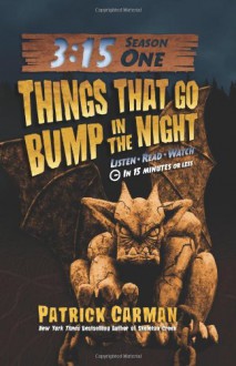 3:15 Season One: Things That Go Bump in the Night - Patrick Carman