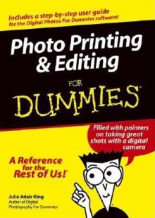 Photo Printing & Edition For Dummies - Julie Adair King