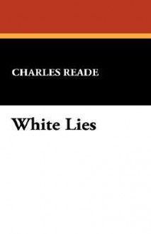 White Lies - Charles Reade