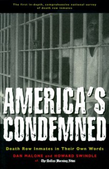 America's Condemned: Death Row Inmates in Their Own Words - Dan Malone, Howard Swindle