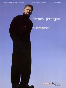 Dennis Jernigan - I Surrender - Dennis Jernigan