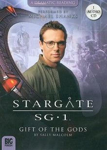 Stargate SG-1: Gift of the Gods - Sally Malcolm, Michael Shanks