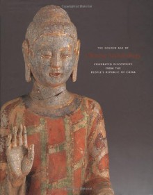 The Golden Age of Chinese Archaeology: Celebrated Discoveries from the People's Republic of China - Xiaoneng Yang