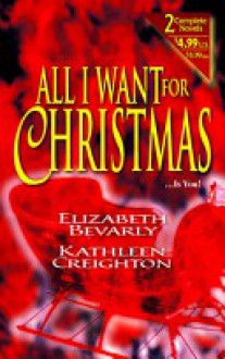 All I Want For Christmas (By Request 2's) - Elizabeth Bevarly, Kathleen Creighton