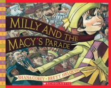 Milly and the Macy's Parade (Scholastic Bookshelf: Holiday) - Shana Corey