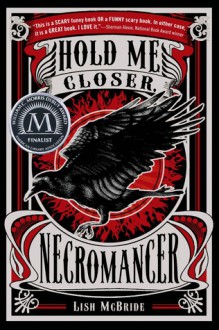 Hold Me Closer, Necromancer (Necromancer #1) - Lish McBride