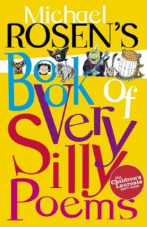 Michael Rosen's Book of Very Silly Poems (Puffin Poetry) - Michael Rosen, Shoo Rayner