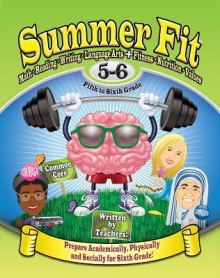 Summer Fit, Grade 5-6: Preparing Children Mentally, Physically and Socially for the Sixth Grade! - Leland Graham