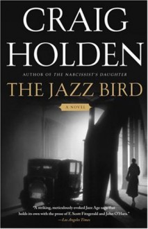 The Jazz Bird: A Novel - Craig Holden