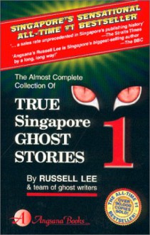 True Singapore Ghost Stories : Book 1 - Russell Lee