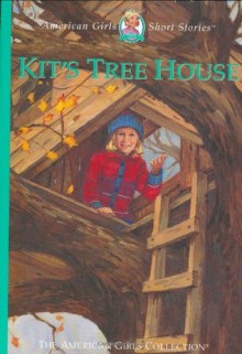 Kit's Tree House - Valerie Tripp, Susan McAliley, Renée Graef